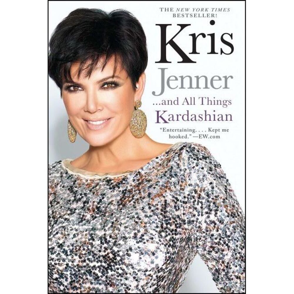 Kris Jenner... and All Things Kardashian -- Kris Jenner
